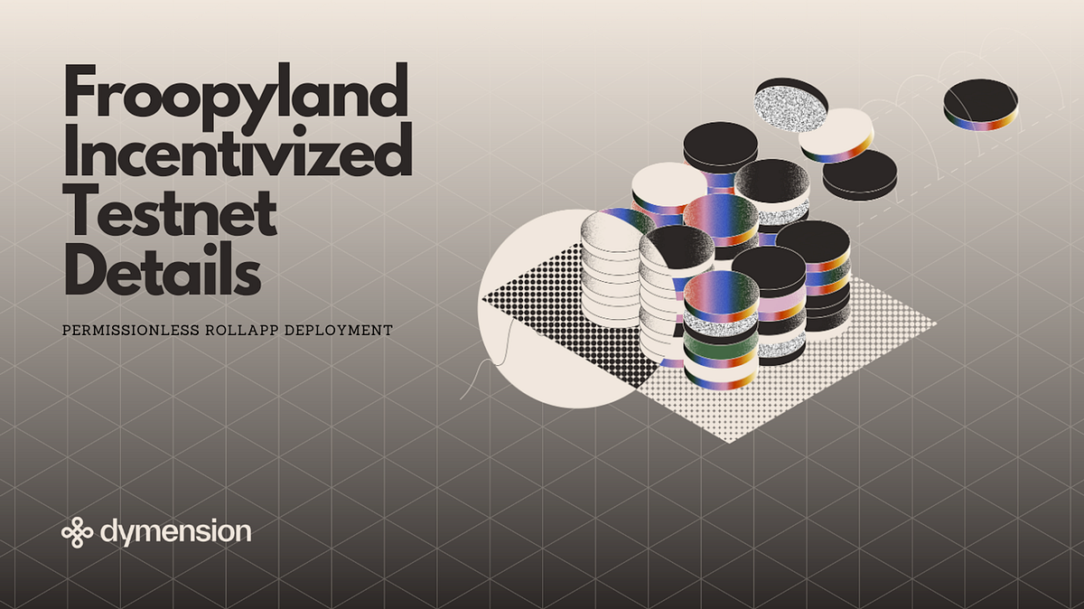 Froopyland Incentivized Testnet. Prepare to embark on an… | by Dymension | Jun, 2023 | Medium